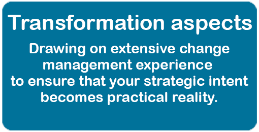 Transformation Aspects. Drawing on extensive change management experience to ensure that your strategic intent becomes practical reality.
